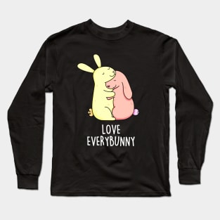 Love Every Bunny Cute Bunny Pun Long Sleeve T-Shirt